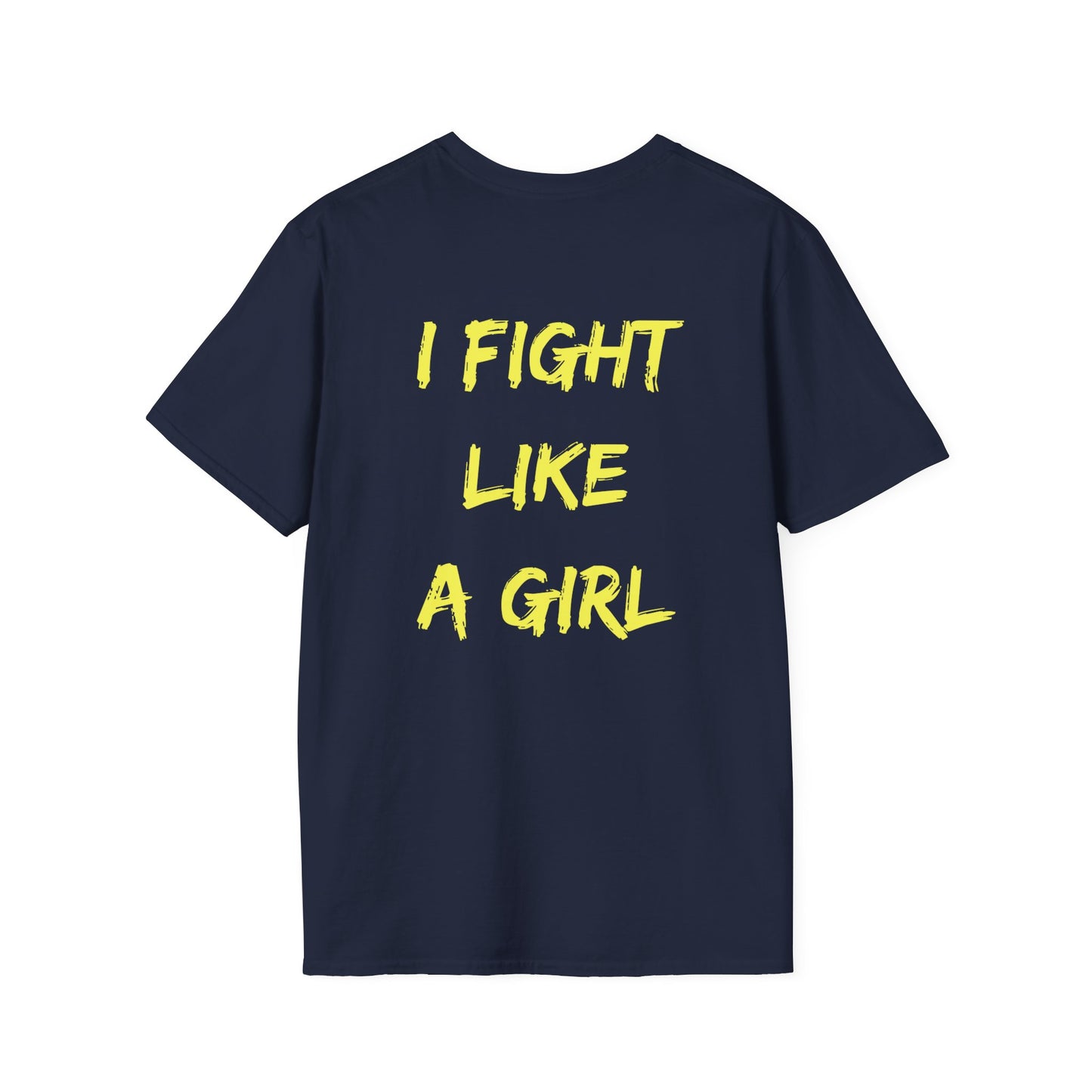 I FIGHT LIKE A GIRL Unisex Softstyle T-Shirt