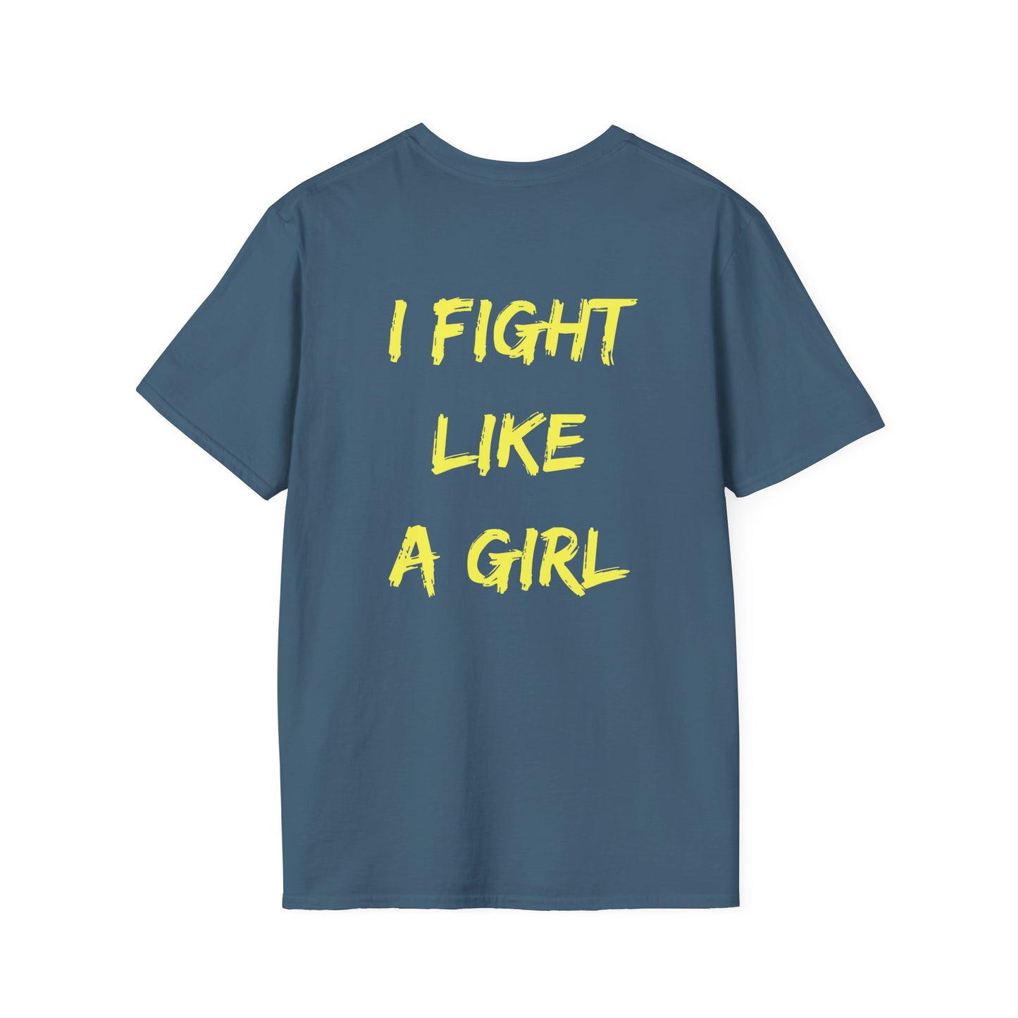 I FIGHT LIKE A GIRL Unisex Softstyle T-Shirt