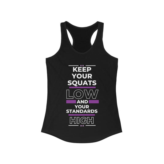 Squats Low & Standards High - Racerback Tank