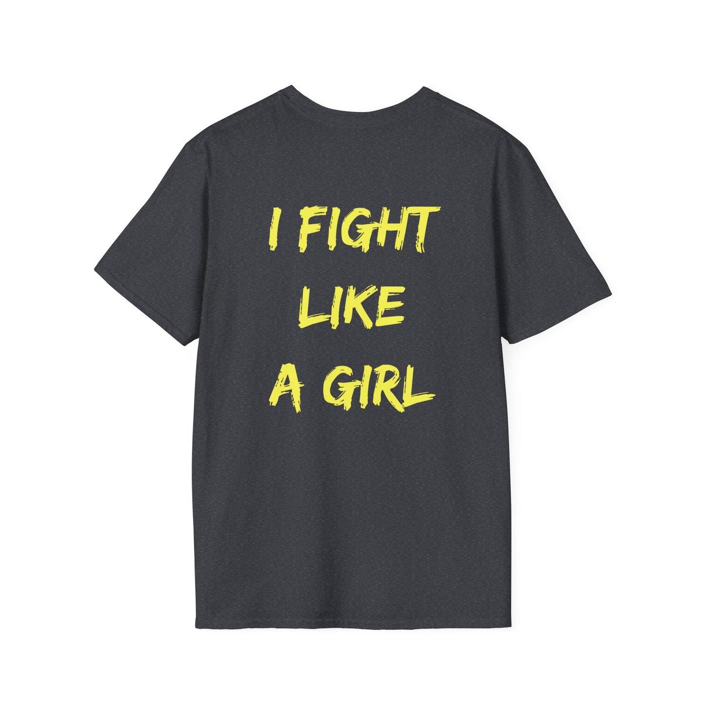 I FIGHT LIKE A GIRL Unisex Softstyle T-Shirt