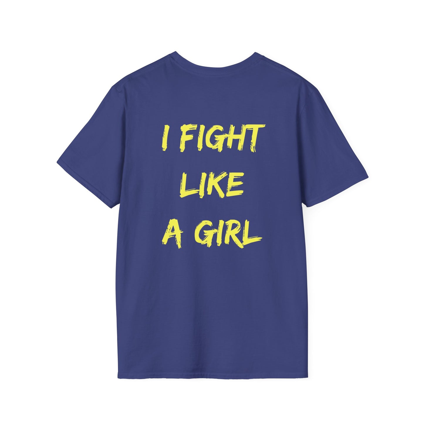 I FIGHT LIKE A GIRL Unisex Softstyle T-Shirt