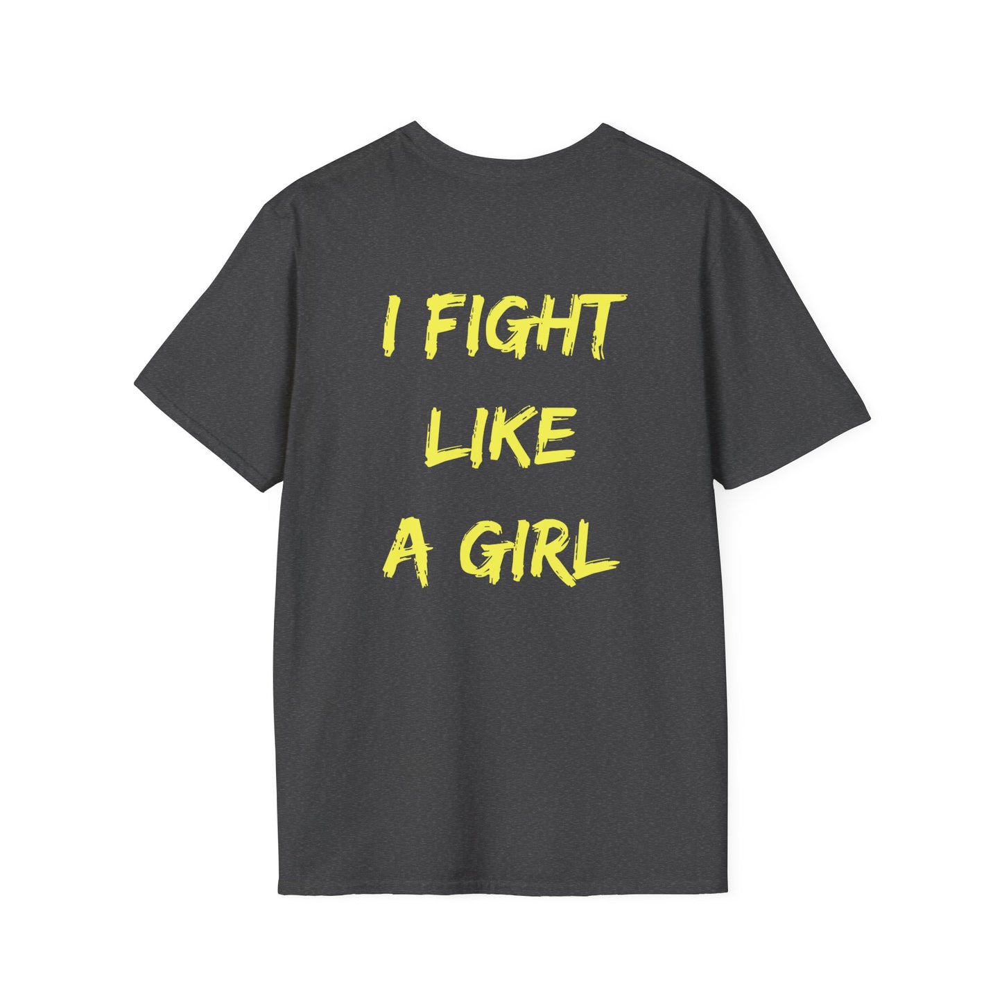 I FIGHT LIKE A GIRL Unisex Softstyle T-Shirt