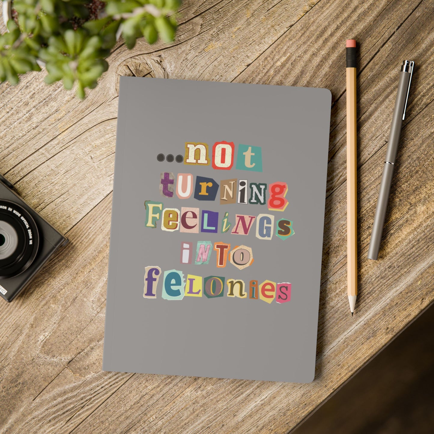 "...not turning feelings into felonies" Softcover Journal
