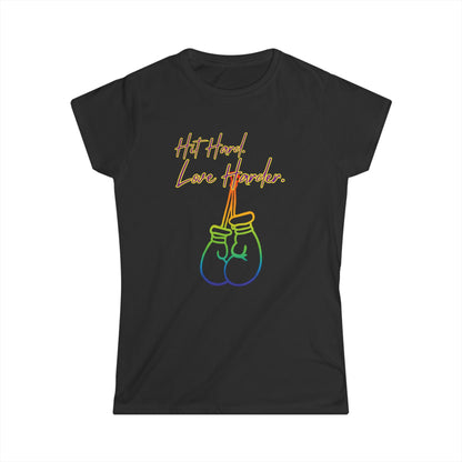 Pride - "Hit Hard, Love Harder" Women's-Cut Softstyle T-Shirt