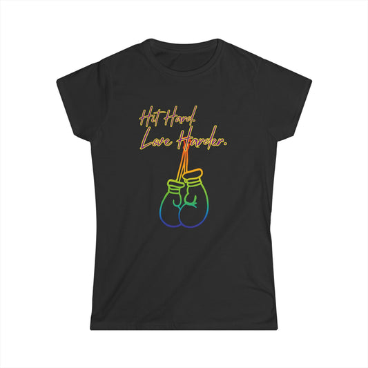 Pride - "Hit Hard, Love Harder" Women's-Cut Softstyle T-Shirt