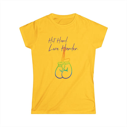 Pride - "Hit Hard, Love Harder" Women's-Cut Softstyle T-Shirt