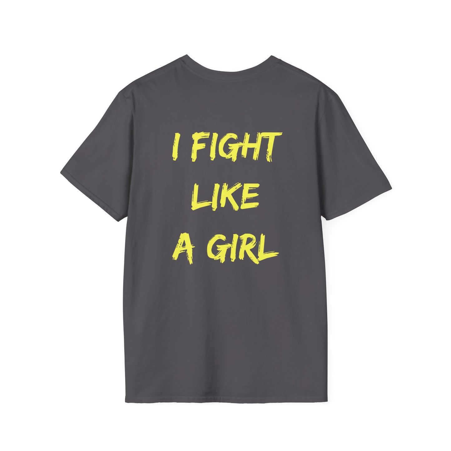 I FIGHT LIKE A GIRL Unisex Softstyle T-Shirt