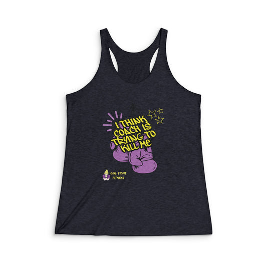 Coach is Trying to Kill Me - Racerback Tank