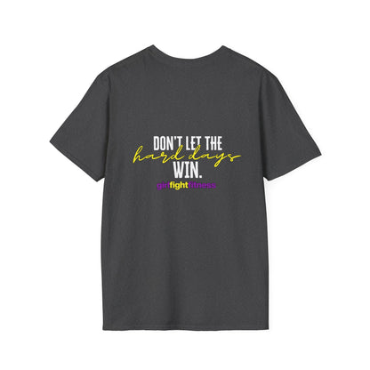 Don't Let The Hard Days Win Unisex Softstyle T-Shirt
