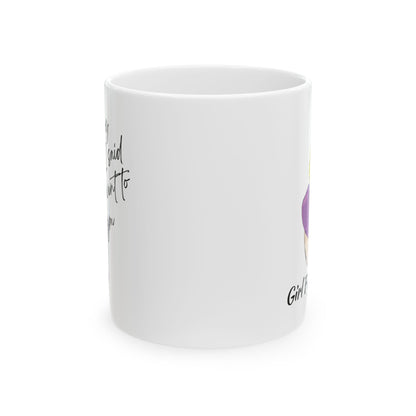 I'm Sorry for What I Said -  Ceramic Mug 11oz - White