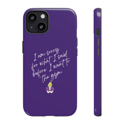 I'm Sorry For What I Said...Cell Phone Case