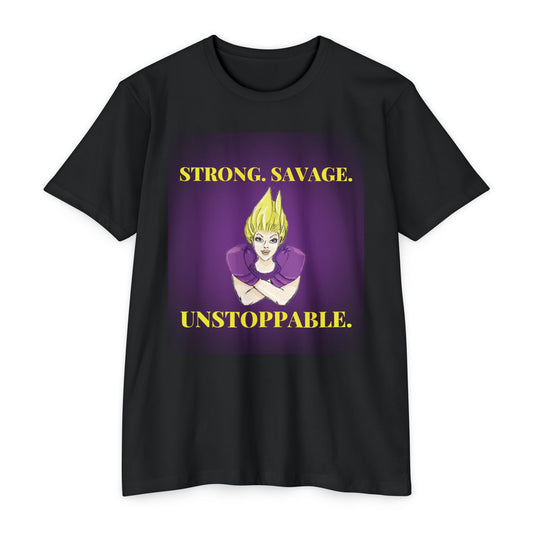 Strong Savage Unstoppable - Unisex T-Shirt