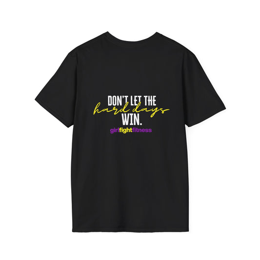 Don't Let The Hard Days Win Unisex Softstyle T-Shirt