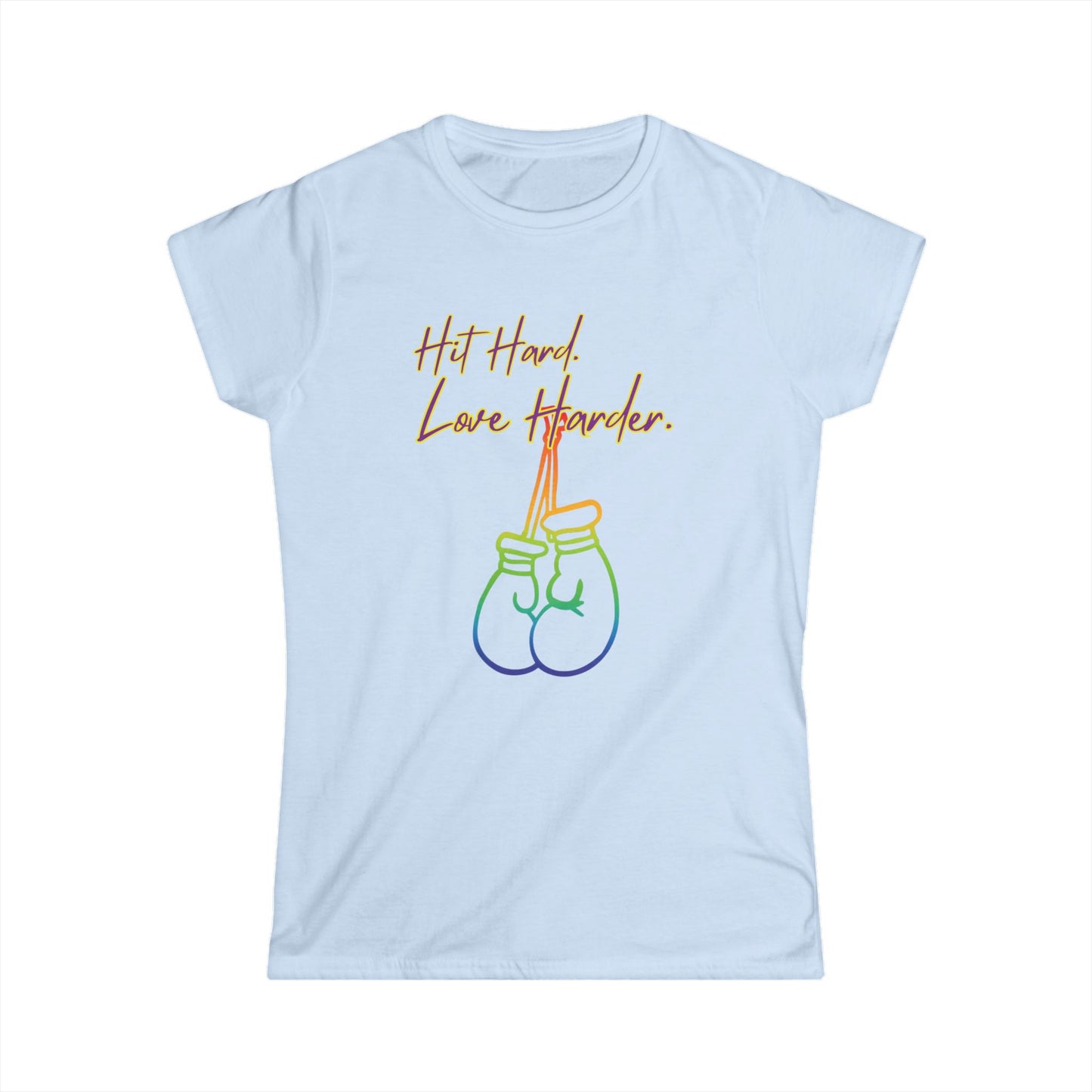Pride - "Hit Hard, Love Harder" Women's-Cut Softstyle T-Shirt