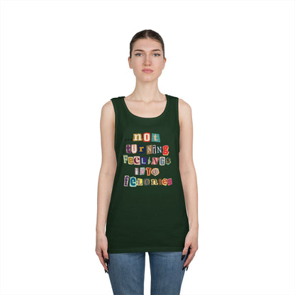 "...not turning feelings into felonies" Unisex Tank